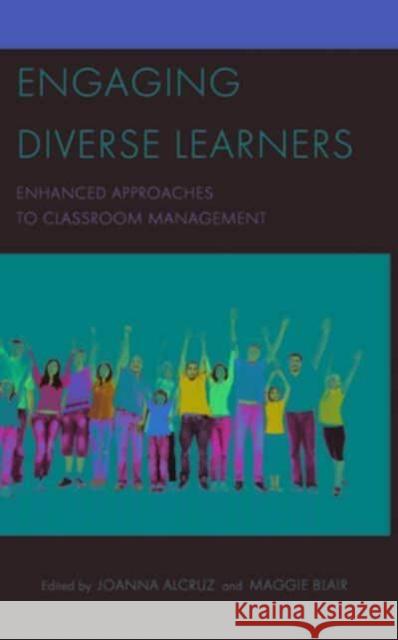 Engaging Diverse Learners: Enhanced Approaches to Classroom Management  9781475847673 Rowman & Littlefield - książka