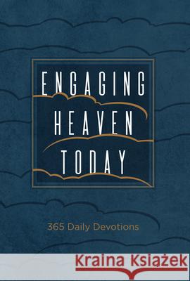 Engaging Heaven Today: 365 Daily Devotions James Levesque 9781424562725 Broadstreet Publishing - książka
