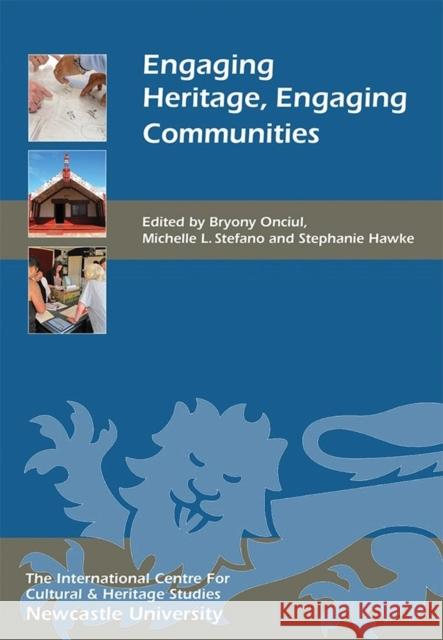 Engaging Heritage, Engaging Communities Bryony Onciul Michelle L. Stefano Stephanie Hawke 9781783271658 Boydell Press - książka