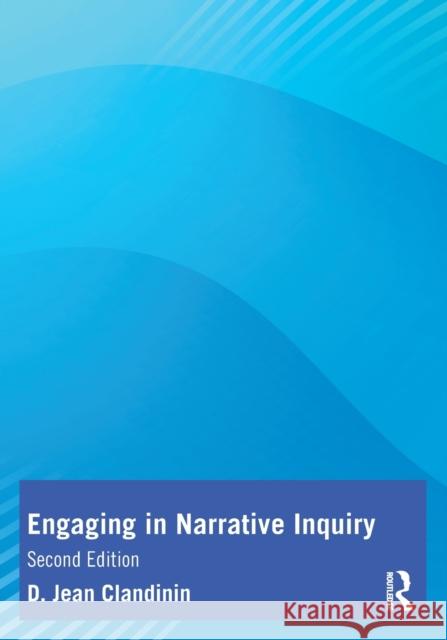 Engaging in Narrative Inquiry D. Jean Clandinin 9781032146102 Taylor & Francis Ltd - książka