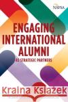 Engaging International Alumni as Strategic Partners Gretchen Dobson 9781942719410 NAFSA - Association of International Educator