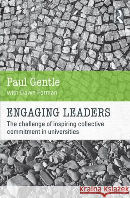 Engaging Leaders: The Challenge of Inspiring Collective Commitment in Universities Gentle, Paul 9780415838184 Routledge - książka