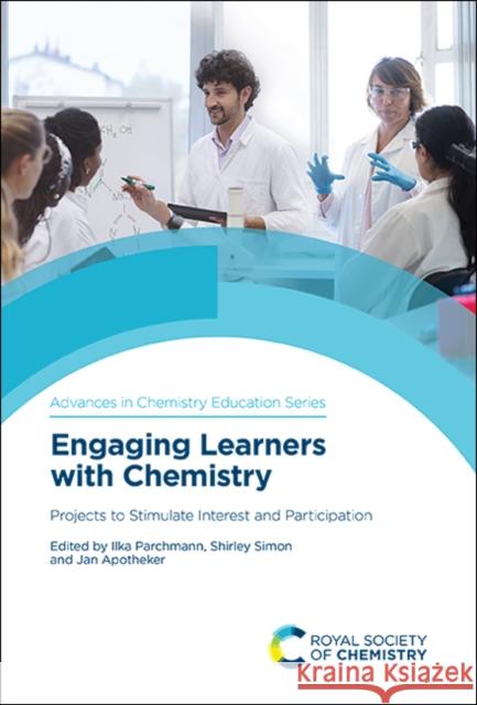 Engaging Learners with Chemistry: Projects to Stimulate Interest and Participation Ilka Parchmann Shirley Simon Jan Apotheker 9781788015080 Royal Society of Chemistry - książka