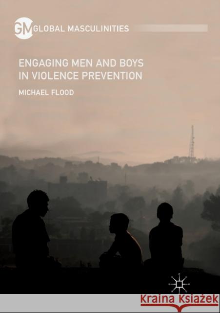 Engaging Men and Boys in Violence Prevention Michael Flood 9781349959099 Palgrave MacMillan - książka