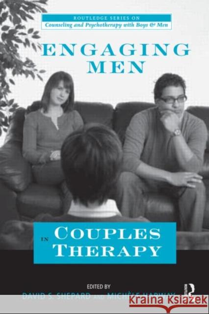 Engaging Men in Couples Therapy David S Shepard 9780415875882  - książka