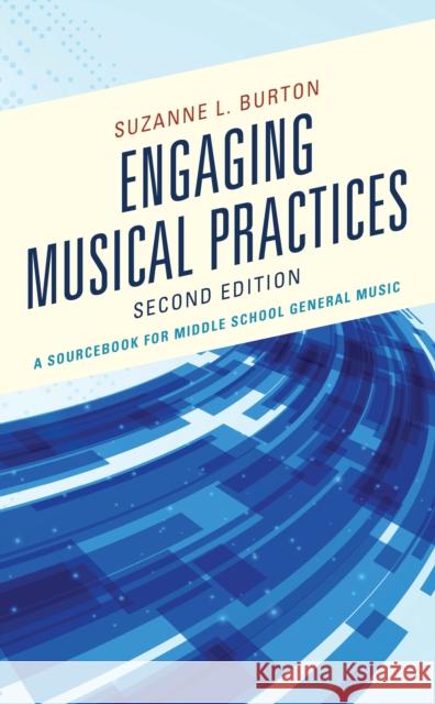 Engaging Musical Practices: A Sourcebook for Middle School General Music, 2nd Edition Burton, Suzanne L. 9781475851250 Rowman & Littlefield Publishers - książka