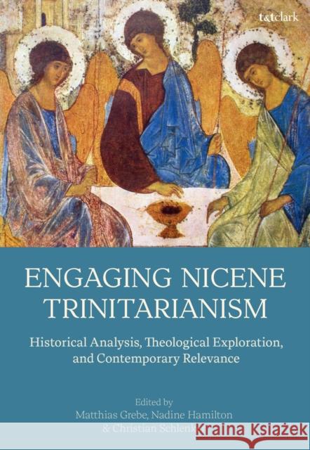 Engaging Nicene Trinitarianism  9780567720764 Bloomsbury Publishing (UK) - książka