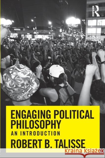 Engaging Political Philosophy: An Introduction Robert B. Talisse 9780415808330 Routledge - książka