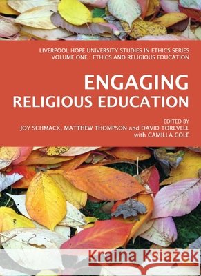 Engaging Religious Education David Torevell with Camilla Cole, Joy Schmack, Matthew Thompson 9781443821346 Cambridge Scholars Publishing (RJ) - książka