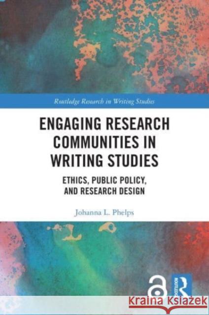 Engaging Research Communities in Writing Studies Johanna (Washington State University Vancouver, USA) Phelps 9780367534608 Taylor & Francis Ltd - książka