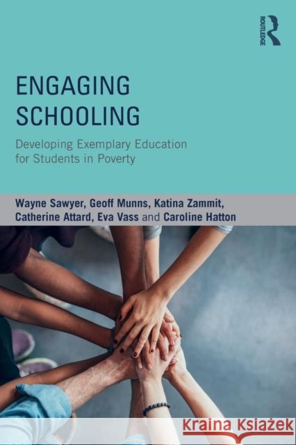 Engaging Schooling: Developing Exemplary Education for Students in Poverty Wayne Sawyer Geoff Munns Katina Zammit 9781138185081 Routledge - książka