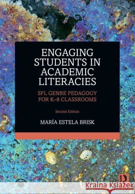 Engaging Students in Academic Literacies: Sfl Genre Pedagogy for K-8 Classrooms Maria Estela (Boston College, USA) Brisk 9781032011936 Taylor & Francis Ltd - książka