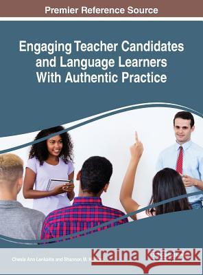 Engaging Teacher Candidates and Language Learners With Authentic Practice Chesla Ann Lenkaitis Shannon M. Hilliker 9781522585435 Information Science Reference - książka