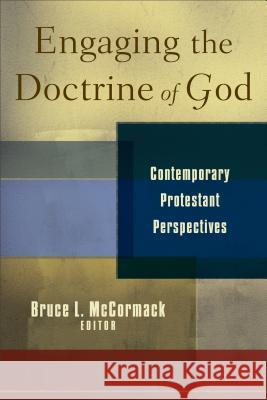 Engaging the Doctrine of God: Contemporary Protestant Perspectives Bruce L. McCormack 9780801035524 Baker Academic - książka