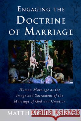 Engaging the Doctrine of Marriage Matthew Levering 9781725251939 Cascade Books - książka