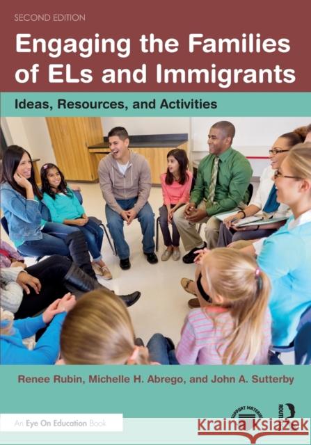 Engaging the Families of ELs and Immigrants: Ideas, Resources, and Activities Rubin, Renee 9780367607548 Routledge - książka