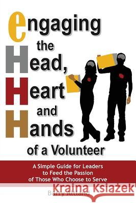 Engaging the Head, Heart and Hands of a Volunteer Barry Altland 9781614933571 Peppertree Press - książka