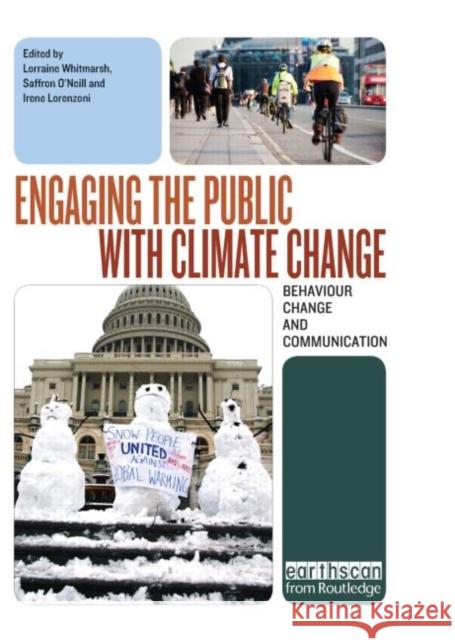 Engaging the Public with Climate Change: Behaviour Change and Communication Whitmarsh, Lorraine 9781844079285  - książka