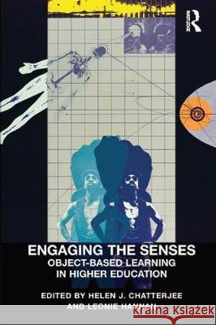 Engaging the Senses: Object-Based Learning in Higher Education Chatterjee, Helen J.|||Hannan, Leonie 9780815399575  - książka