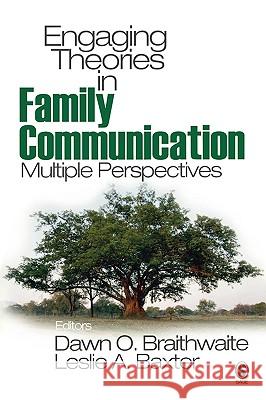 Engaging Theories in Family Communication: Multiple Perspectives Dawn O. Braithwaite, Leslie A. Baxter 9780761930617 SAGE Publications Inc - książka