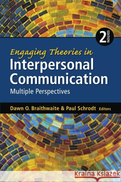 Engaging Theories in Interpersonal Communication: Multiple Perspectives Dawn O. Braithwaite Paul Schrodt 9781452261409 Sage Publications (CA) - książka