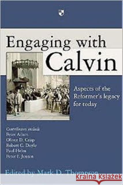 Engaging with Calvin: Aspects of the Reformer's Legacy for Today Thompson, Mark D. 9781844743988 INTER-VARSITY PRESS - książka