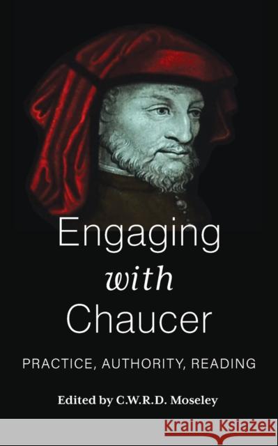 Engaging with Chaucer: Practice, Authority, Reading C. W. R. D. Moseley 9781789209716 Berghahn Books - książka