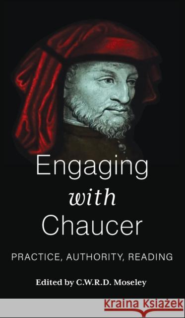 Engaging with Chaucer: Practice, Authority, Reading C. W. R. D. Moseley 9781789209990 Berghahn Books - książka