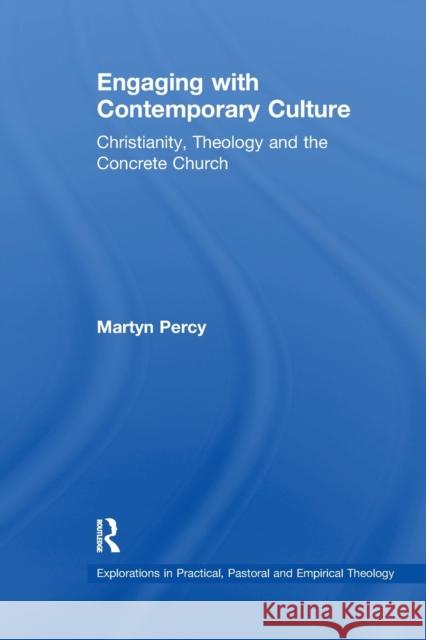 Engaging with Contemporary Culture: Christianity, Theology and the Concrete Church Martyn Percy 9781032099934 Routledge - książka