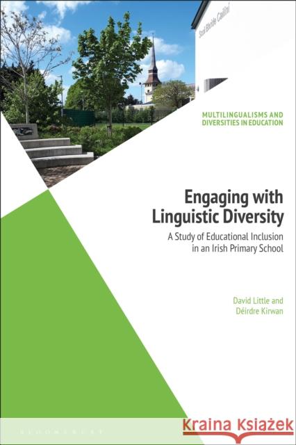 Engaging with Linguistic Diversity: A Study of Educational Inclusion in an Irish Primary School Little, David 9781350072039 Bloomsbury Academic - książka