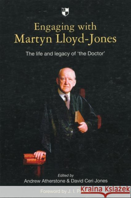 Engaging with Martyn Lloyd-Jones: The Life and Legacy of 'The Doctor' Jones, Andrew Atherstone and David Ceri 9781844745531  - książka