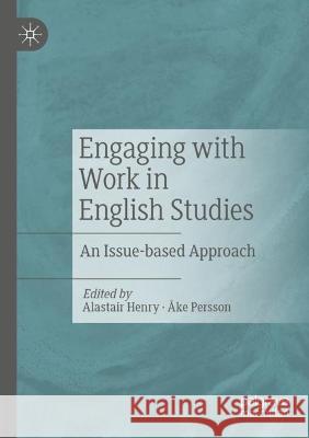 Engaging with Work in English Studies: An Issue-based Approach Alastair Henry Ake Persson  9783030697228 Springer Nature Switzerland AG - książka