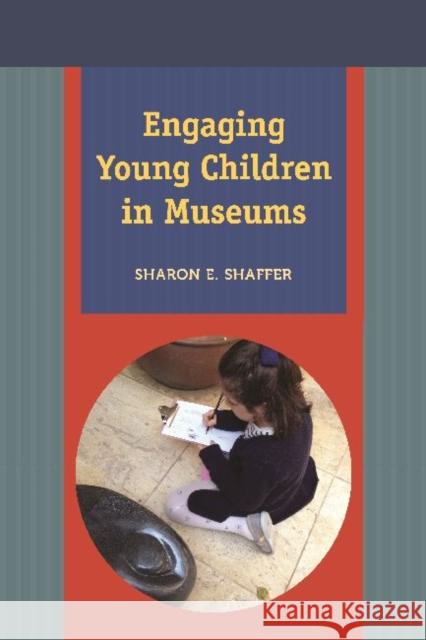 Engaging Young Children in Museums Sharon Shaffer 9781611321982 Left Coast Press - książka