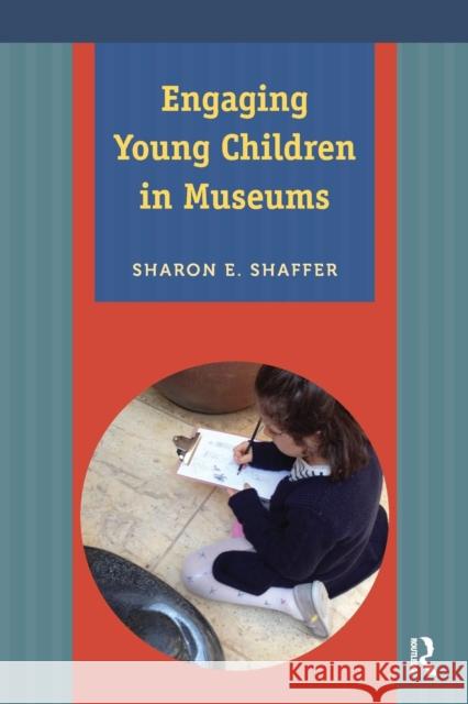 Engaging Young Children in Museums Sharon Shaffer 9781611321999 Left Coast Press - książka