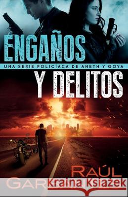 Engaños y delitos: Una serie policíaca de Aneth y Goya Raúl Garbantes 9781922475152 Autopublicamos.com - książka