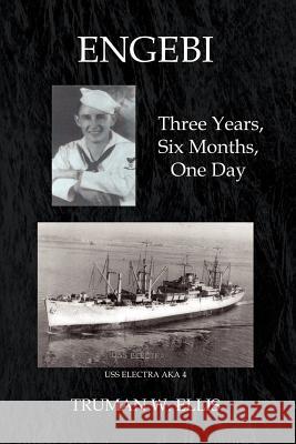 Engebi: Three Years, Six Months, One Day Ellis, Truman W. 9781403399809 Authorhouse - książka