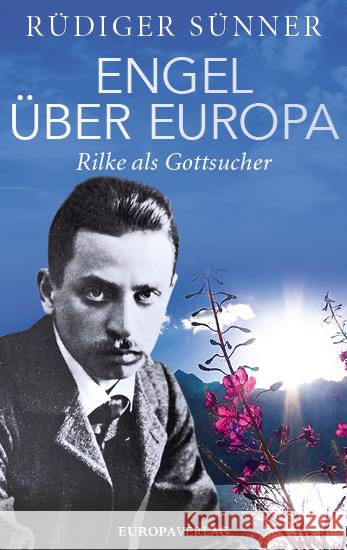 Engel über Europa : Rilke als Gottsucher Sünner, Rüdiger 9783958901728 Europa Verlag München - książka