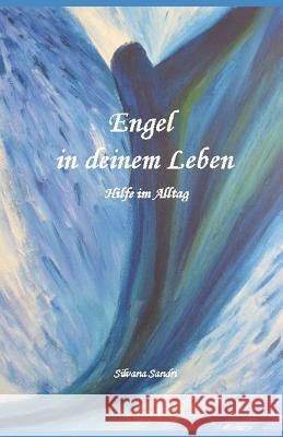 Engel in deinem Leben: Hilfe im Alltag Silvana Sandri 9781728782645 Independently Published - książka