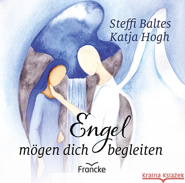 Engel mögen dich begleiten Baltes, Steffi 9783963622267 Francke-Buch - książka