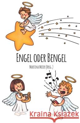 Engel oder Bengel: Kinder schreiben für Kinder Meier, Martina 9783861967880 Papierfresserchens MTM-Verlag - książka