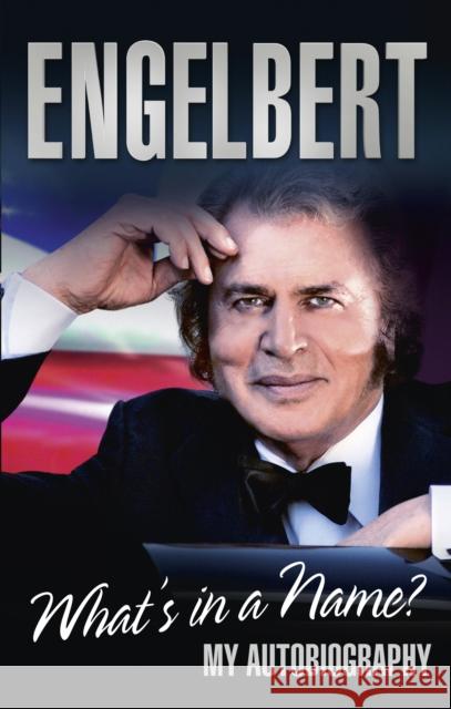 Engelbert - What's In A Name?: My Autobiography Engelbert Humperdinck 9780753541104  - książka