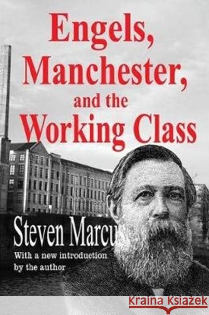 Engels, Manchester, and the Working Class Steven Marcus 9781138522879 Routledge - książka