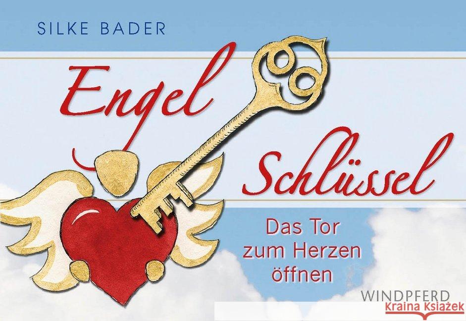 Engelschlüssel : Das Tor zum Herzen öffnen Bader, Silke 9783864101977 Windpferd - książka