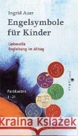 Engelsymbole für Kinder, Engelkarten : Liebevolle Begleitung im Alltag. Farbkarten 1-21 Auer, Ingrid 9783898451192 Silberschnur - książka