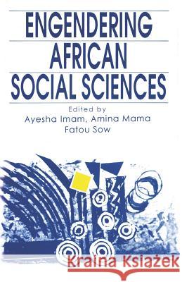 Engendering African Social Sciences Ayesha Imam, Amina Mama 9782869780637 CODESRIA - książka