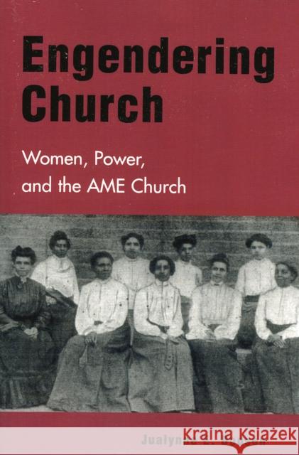 Engendering Church: Women, Power and the AME Church Dodson, Jualynne E. 9780847693818 Rowman & Littlefield Publishers - książka