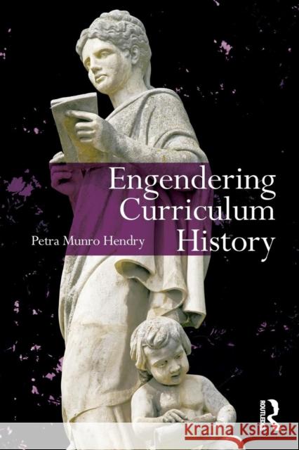 Engendering Curriculum History Petra Hendry 9780415885676 Routledge - książka