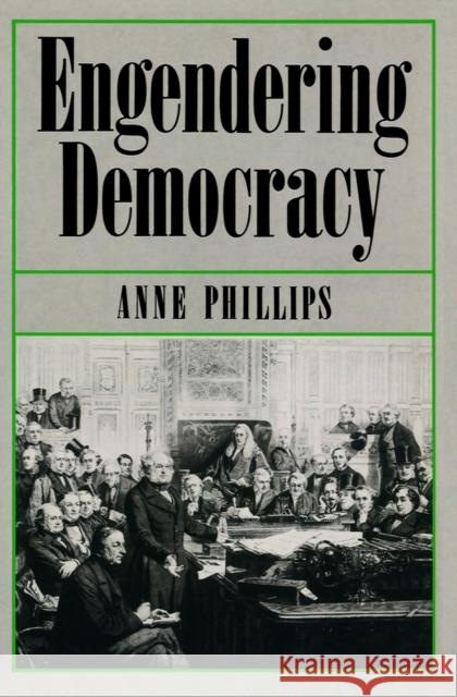 Engendering Democracy Anne Phillips 9780745606491 Polity Press - książka