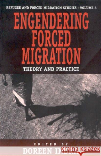 Engendering Forced Migration: Theory and Practice Indra, Doreen 9781571811356 Berghahn Books - książka