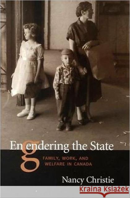 Engendering the State: Family, Work, and Welfare in Canada Christie, Nancy 9780802083210 University of Toronto Press - książka